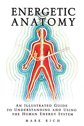 9780974927107: Energetic Anatomy: An Illustrated Guide to Understanding and Using the Human Energy System