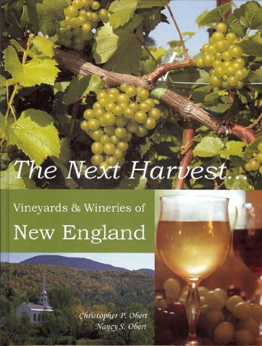 Beispielbild fr The Next Harvest. : Vineyards and Wineries of New England zum Verkauf von Better World Books