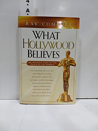 Imagen de archivo de What Hollywood Believes: An Intimate Look at the Faith of the Famous a la venta por Wonder Book