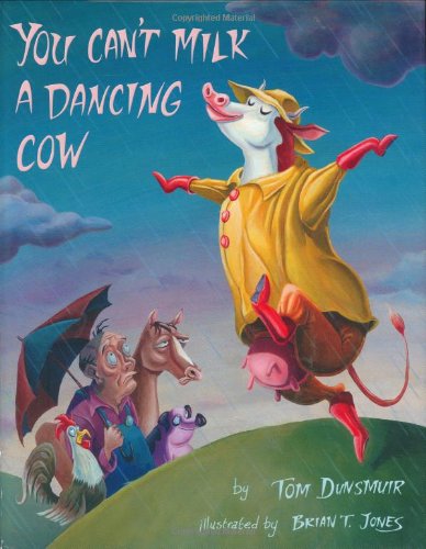 Stock image for You Can't Milk a Dancing Cow for sale by ThriftBooks-Atlanta