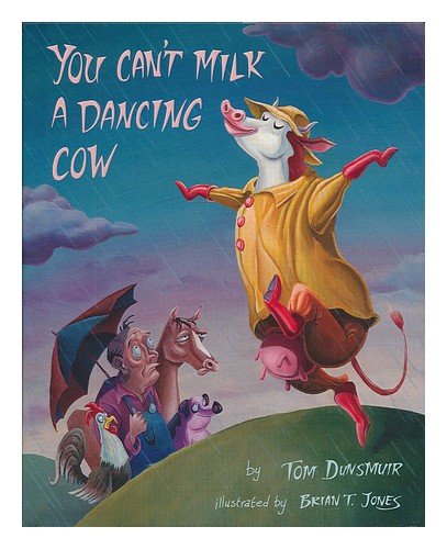 Stock image for You Can't Milk a Dancing Cow for sale by Blue Marble Books LLC