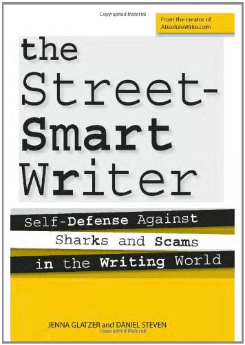 9780974934440: The Street Smart Writer: Self Defense Against Sharks and Scams in the Writing World
