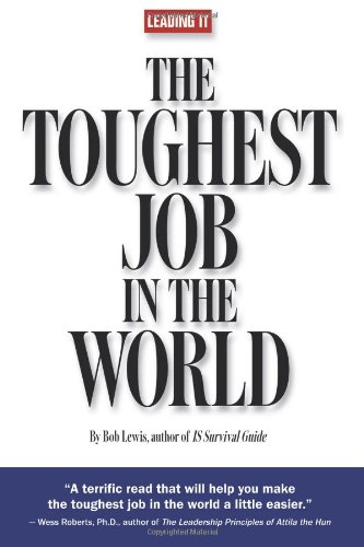 Stock image for Leading IT: The Toughest Job in the World for sale by Wonder Book