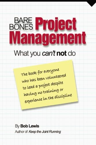 Stock image for Bare Bones Project Management : What you can't not Do for sale by Better World Books