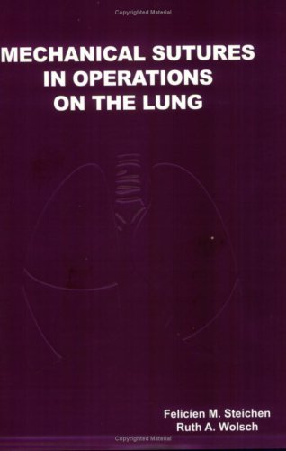 Mechanical Sutures in Operations on the Lung (9780974935850) by Steichen, Felicien M.