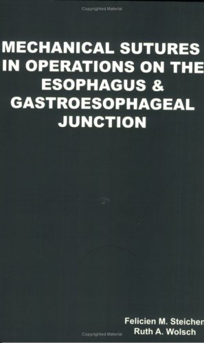 Imagen de archivo de Mechanical Sutures in Operations on the Esophagus & Gastroesophageal Junction a la venta por HPB-Red