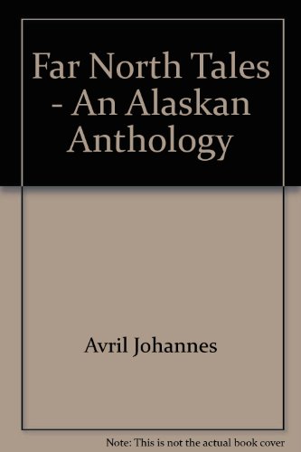 9780974936048: Far North Tales: An Alaskan Anthology