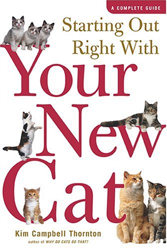 Imagen de archivo de Starting Out Right With Your New Cat: A Complete Guide a la venta por Half Price Books Inc.