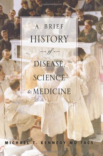 9780974946658: A Brief History of Disease, Science and Medicine: From the Ice Age to the Genome Project