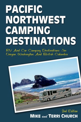 Stock image for Pacific Northwest Camping Destinations: RV and Car Camping Destinations in Oregon, Washington, and British Columbia (Camping Destinations series) for sale by SecondSale