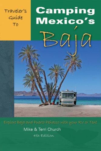 Imagen de archivo de Traveler's Guide to Camping Mexico's Baja: Explore Baja and Puerto Penasco with Your RV or Tent a la venta por ThriftBooks-Atlanta