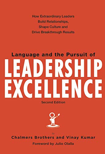 Stock image for Language and the Pursuit of Leadership Excellence: How Extraordinary Leaders Build Relationships, Shape Culture and Drive Breakthrough Results - 2nd Edition for sale by ThriftBooks-Dallas