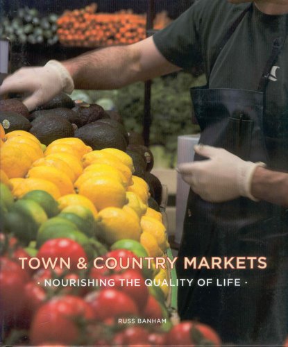 Town & Country Markets: Nourishing the Quality of Life (9780974951058) by [???]