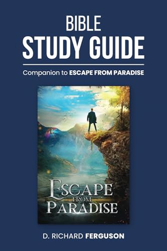 Imagen de archivo de Bible Study Guide Companion to Escape from Paradise: Small Group or Personal Study Workbook a la venta por GF Books, Inc.