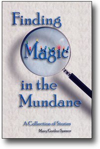 Stock image for Finding Magic in the Mundane: A Collection of Stories for sale by HPB-Red