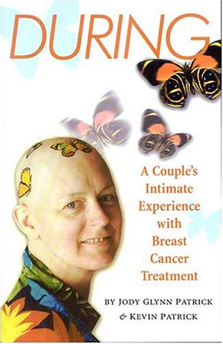 Stock image for During: A Couple's Intimate Experience With Breast Cancer Treatment for sale by Books From California