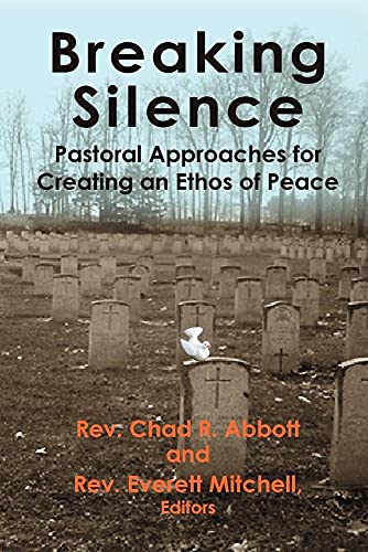 Imagen de archivo de Breaking Silence: Pastoral Approaches for Creating an Ethos of Peace a la venta por Wonder Book