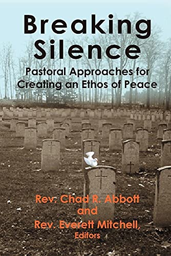 Stock image for Breaking Silence: Pastoral Approaches for Creating an Ethos of Peace for sale by Wonder Book