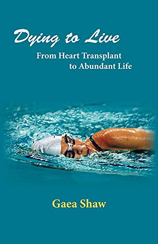 Stock image for Dying to Live: From Heart Transplant to Abundant Life for sale by SecondSale