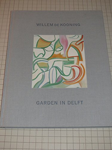 Imagen de archivo de Willem de Kooning: Garden in Delft: Landscapes 1928-1988 a la venta por Tim's Used Books  Provincetown Mass.
