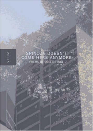 Spinoza Doesn't Come Here Anymore (New York Poets) (9780974960913) by Inez, Colette