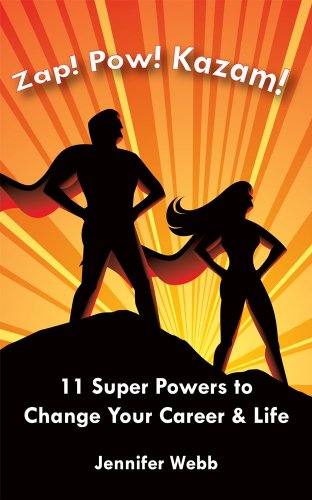 Beispielbild fr Zap! Pow! Kazam! 11 Super Powers to Change Your Career & Life zum Verkauf von Wonder Book