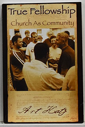 Beispielbild fr True Fellowship : Church as Community zum Verkauf von WorldofBooks