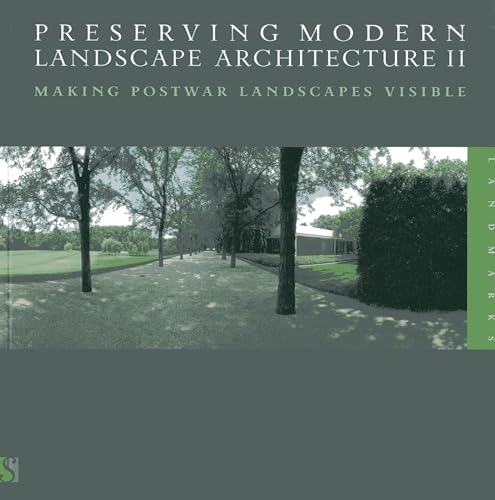 Preserving Modern Landscape Architecture II: Making Postwar Landscapes Visible