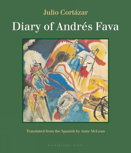 Diary of Andres Fava (9780974968063) by Cortazar, Julio; McLean, Anne