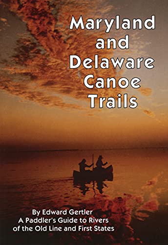 Imagen de archivo de Maryland and Delaware Canoe Trails, 6th Ed, 2021 a la venta por ThriftBooks-Atlanta