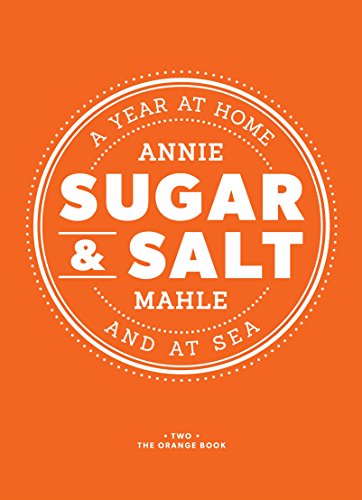 Stock image for Sugar & Salt: A Year At Home and At Sea - The Orange Book for sale by ThriftBooks-Dallas