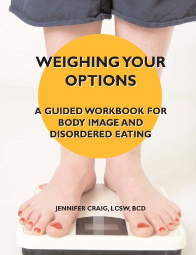 Imagen de archivo de Weighing Your Options: A Guided Workbook For Body Image and Disordered Eating a la venta por Rob the Book Man