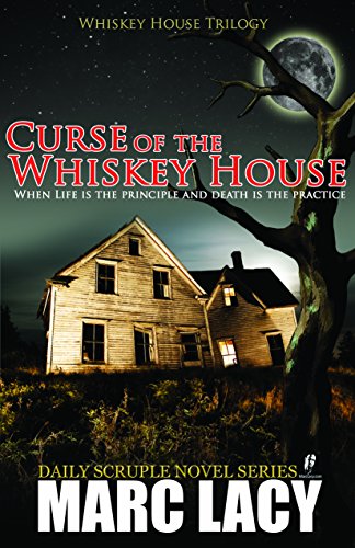 Imagen de archivo de Curse of the Whiskey House: When Life Is the Principle and Death Is the Practice a la venta por Revaluation Books