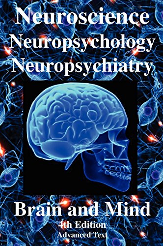 9780974975559: Neuroscience: Neuropsychology, Neuropsychiatry, Behavioral Neurology, Brain & Mind. (Advanced Text)