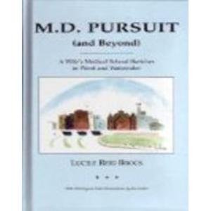 M.D. Pursuit (and Beyond): A Wife's Medical School Sketches in Word and Watercolor