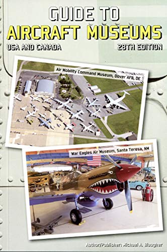 Stock image for Guide to Aircraft Museums, USA & Canada, 28th Ed for sale by GF Books, Inc.