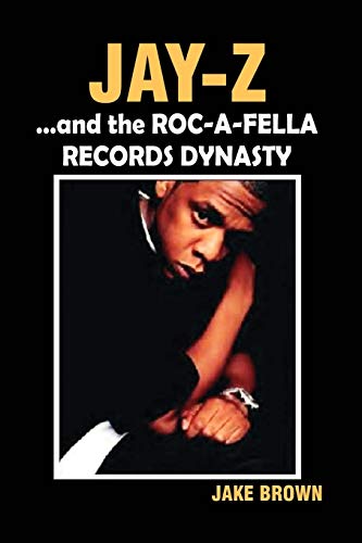 Stock image for Jay Z and the Roc-A-Fella Records Dynasty for sale by Russell Books