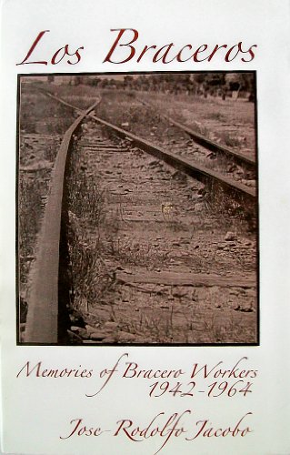 Imagen de archivo de Los Braceros: Memories of Bracero Workers, 1942-1964 a la venta por ThriftBooks-Atlanta