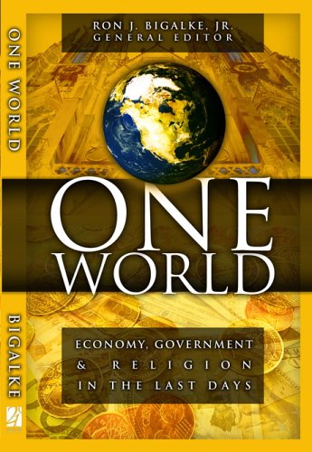 Stock image for One World: Economy, Government Religion in the Last Days for sale by Books-FYI, Inc.