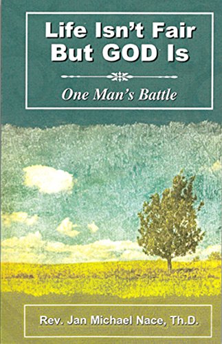 Imagen de archivo de Life Isn't Fair but God Is-One Man's Battle to Stay in the Ministry a la venta por ThriftBooks-Dallas