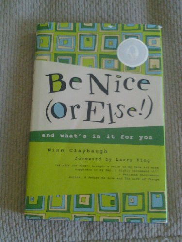 Stock image for Be Nice (Or Else!): And What's In It For You for sale by Your Online Bookstore