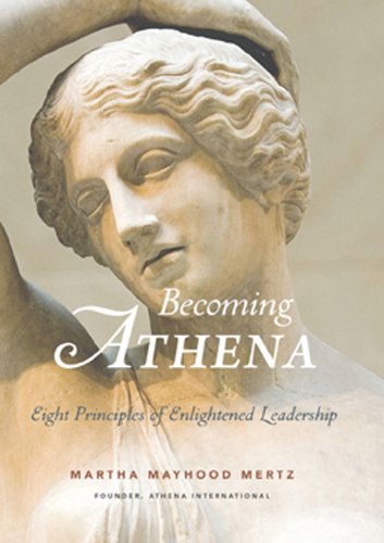 Stock image for Becoming ATHENA: Eight Principles of Enlightened Leadership for sale by More Than Words
