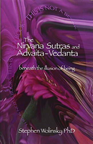 Imagen de archivo de Nirvana Sutras and Advaita-Vedanta: Beneath the Illusion of Being a la venta por Powell's Bookstores Chicago, ABAA