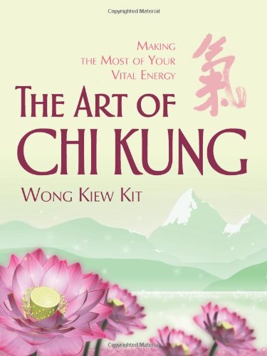 Beispielbild fr The Art of Chi Kung: Making the Most of Your Vital Energy zum Verkauf von BooksRun