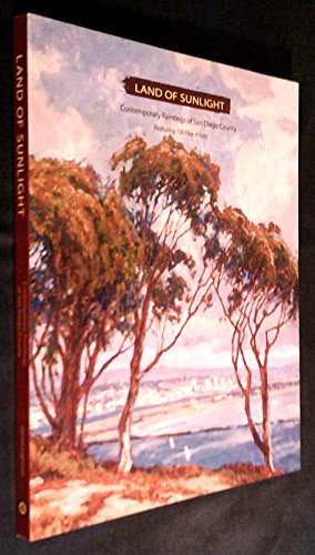 Beispielbild fr Land of Sunlight: Contemporary Paintings of San Diego County zum Verkauf von Bookmans