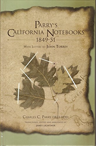 Beispielbild fr Parry's California Notebooks 1849-51 with Letters to John Torrey zum Verkauf von Smith Family Bookstore Downtown