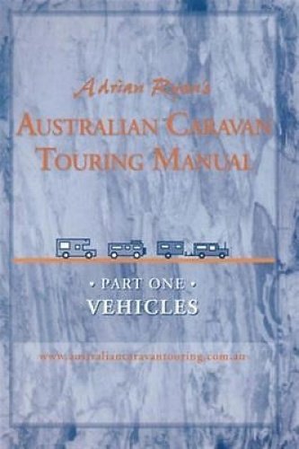Stock image for Australian Caravan Touring Manual Part 1: Vehicles (Spiral) for sale by AussieBookSeller