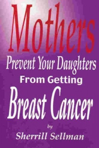 9780975048702: Mothers: Prevent your daughters from getting breast cancer