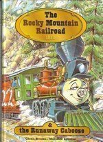 Stock image for The Rocky Mountain Railroad the Runaway Caboose for sale by Books of the Smoky Mountains