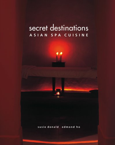 Imagen de archivo de Secret Destinations: Asian Spa Cuisine Susie Donald a la venta por MaxiBooks